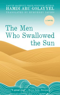 Hamdi Abu Golayyel - Men Who Swallowed the Sun, Inbunden