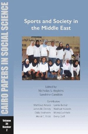 Nicholas S. Hopkins - Sports and Society in the Middle East, Häftad