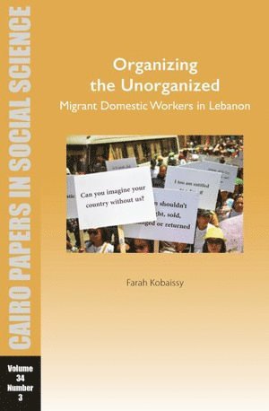 bokomslag Organizing the Unorganized: Migrant Domestic Workers in Lebanon