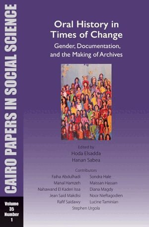 Hoda Elsadda - Oral History in Times of Change: Gender, Documentation, and the Making of Archives, Häftad
