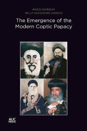 Magdi Guirguis, Nelly van Doorn-Harder - Emergence of the Modern Coptic Papacy, Häftad