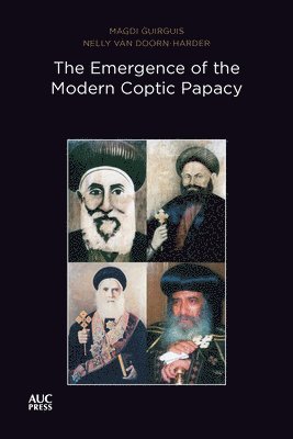 Magdi Guirguis, Nelly van Doorn-Harder, Dr. Nelly van Doorn-Harder, Nelly Van Doorn-Harder - Emergence of the Modern Coptic Papacy, Häftad