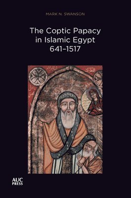 bokomslag The Coptic Papacy in Islamic Egypt, 6411517