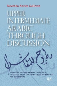 bokomslag Upper Intermediate Arabic through Discussion