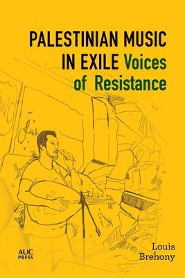 Louis Brehony, Dawn Chatty, Stacy D Fahrenthold, Annika Rabo - Palestinian Music in Exile, Inbunden