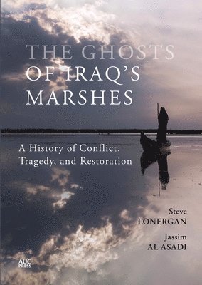 Steve Lonergan, Jassim Al-Asadi, Keith Holmes - Ghosts of Iraq's Marshes, Inbunden