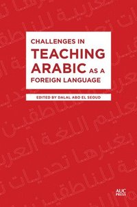 bokomslag Challenges in Teaching Arabic as a Foreign Language