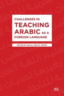 bokomslag Challenges in Teaching Arabic as a Foreign Language