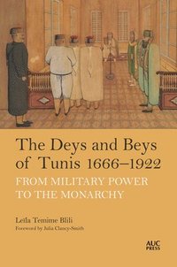 bokomslag The Deys and Beys of Tunis, 16661922