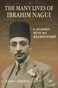 bokomslag The Many Lives of Ibrahim Nagui