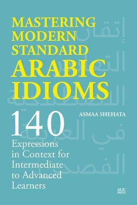 bokomslag Mastering Modern Standard Arabic Idioms