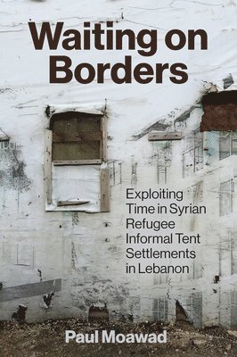 Paul Moawad, Dawn Chatty, Annika Rabo, Stacy D Fahrenthold - Waiting on Borders, Inbunden