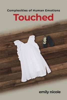 Complexities of Human Emotions: Touched: Touched 1