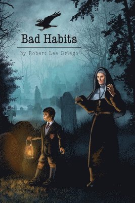 Robert Lee Griego - Bad Habits, Häftad