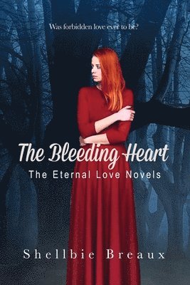 Shellbie Breaux - The Bleeding Heart: The Eternal Love Novels, Häftad
