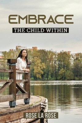 bokomslag Embrace: The Child Within