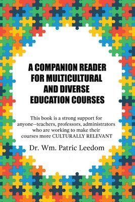 A Companion Reader for Multicultural and Diverse Education Courses: This book is a strong support for anyone--teachers, professors, administrators who 1