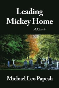 bokomslag Leading Mickey Home: A Memoir