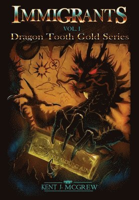 Immigrants: Volume I - Dragon Tooth Gold Series 1