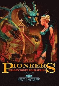 bokomslag Pioneers: Volume II - Dragon Tooth Gold Series