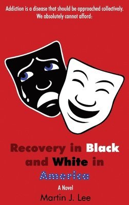 Martin J. Lee - Recovery in Black and White in America, Inbunden