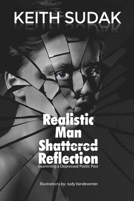 Realistic Man - Shattered Reflection: Examining a Depressed Poetic Past 1