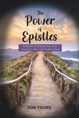 Don Young - The Power of Epistles: A Series of Emails from Don Young to John and Eydie Jones, Häftad