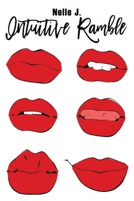 Nelle J, Nelle J. - Intuitive Ramble, Häftad