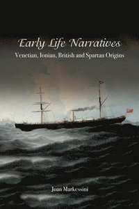 bokomslag Early Life Narratives: Venetian, Ionian, British and Spartan Origins