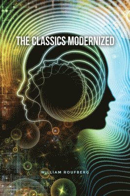 William Roufberg - The Classics Modernized, Häftad