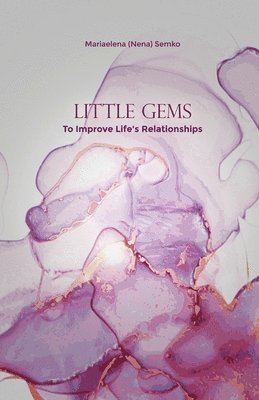 bokomslag Little Gems: To Improve Life's Relationships