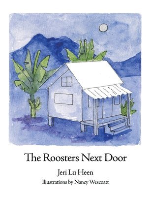 The Roosters Next Door 1