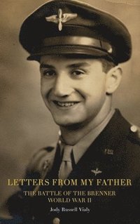 bokomslag Letters From My Father: The Battle of the Brenner: World War ll
