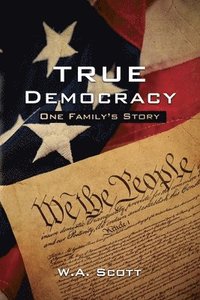 bokomslag True Democracy: One Family's Story