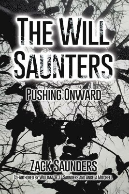 The Will Saunters: Pushing Onward 1