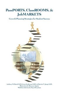 bokomslag PassPORTS, ClassROOMS, & JobMARKETS: Growth Planning Strategies for Student Success