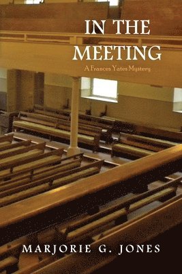 In the Meeting: A Frances Yates Mystery 1