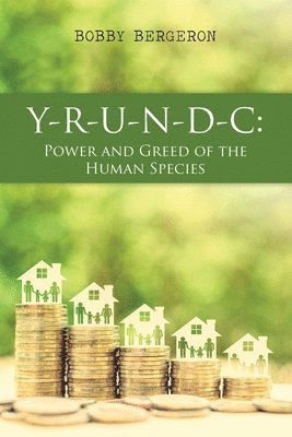 bokomslag Y-R-U-N-D-C: Power and Greed of the Human Species