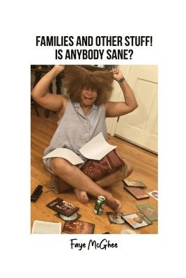 Families and Other Stuff!: Is Anybody Sane? 1