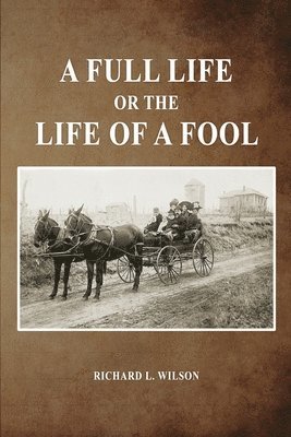 A Full Life or the Life of a Fool 1