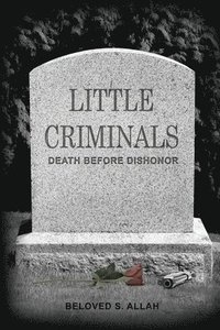 bokomslag Little Criminals: Death Before Dishonor