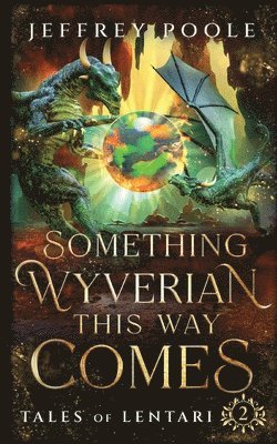 Something Wyverian This Way Comes 1