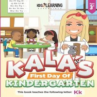bokomslag Kala's First Day Of Kindergarten: The first day of kindergarten can be scary but exciting for both the child and the parents. See what fun Kala has he