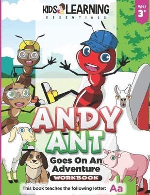 Andy Ant Goes On An Adventure Workbook: Andy Ant goes on an adventure throughout his neighborhood. Come along and find out what fun Andy has trying ne