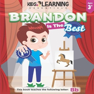 Brandon Is The Best: Learn the letter B and discover what makes Brandon the best at coloring. He's even won an art award! 1