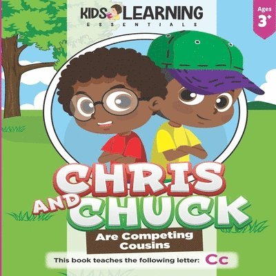 Chris And Chuck Are Competing Cousins: See what happens when Chris and Chuck learn it's best to be yourself, and learn new words that start with the l 1