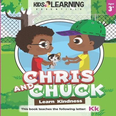 Chris And Chuck Learn Kindness: Find out how Chris and Chuck learn kindness, how important it is to be kind to one another, and learn words starting w, Häftad
