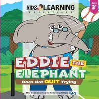 bokomslag Eddie The Elephant Does Not Quit Trying: Have you ever quit because you struggled with something? See what Eddie The Elephant shows us we can do to no