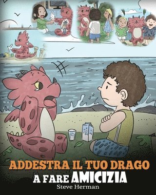 bokomslag Addestra il tuo drago a fare amicizia