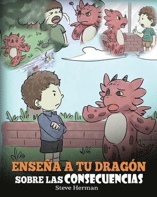 Steve Herman - Enseña a tu Dragón Sobre las Consecuencias, Häftad
